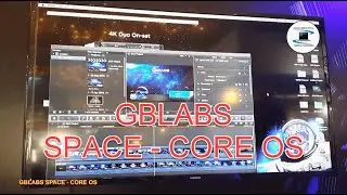 Broadcast Asia Show : GBLABS SPACE - CORE OS - Basic Explanations.