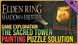 The Sacred Tower Painting Solution Elden Ring DLC
