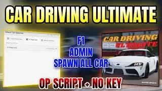 *НОВИНКА* Скрипт для Car Driving Ultimate (СОЗДАНИЕ ВСЕХ АВТОМОБИЛЕЙ, АДМИНИСТРАТОРОВ, F1 И МНОГО...