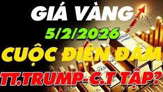 PHÂN TÍCH XU HƯỚNG GIÁ VÀNG HÔM NAY NGÀY:5/2/2026 CUỘC ĐIỆN  ĐÀM CỦA TT.TRUMP-CHỦ TỊCH TẬP CẬN BÌNH?