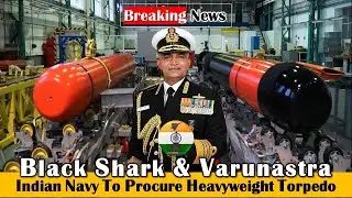 ВМС Индии приобретут торпеды Black Shark и Varunastra Heavyweight Torpedo