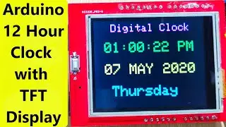 Arduino 12 hour Format Clock with TFT Display