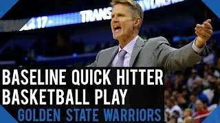 Warriors Baseline Quick Hitter Basketball Play