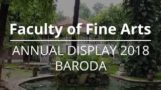 Faculty of Fine Arts, M. S. University, Baroda. Annual Display 2018