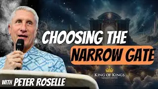 Peter Roselle: Choosing the Narrow Gate