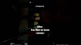 &ldquo;I&rsquo;m Not in Love&rdquo;10cc, covered by @WTNBKZHR #ワタナベカズヒロ