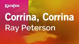 Corrina, Corrina - Ray Peterson | Karaoke Version | KaraFun