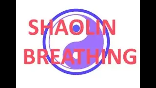 SHAOLIN BREATHING EXERCISE
