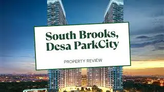 South Brooks, Desa ParkCity: Property Review [2025]
