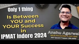 Only 1 thing is between YOU and YOUR Success in IPMAT Indore 2024