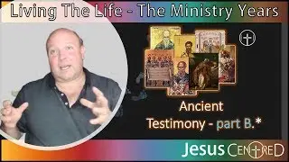 LTL2: The Ministry Years 0.02b - Ancient Testimony (part B)*.