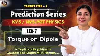 KVS NVS PGT Physics | Torque on an Electric Dipole | Full Concept + Short Tricks
