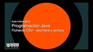 Programación Java - Ficheros CSV - escritura y lectura