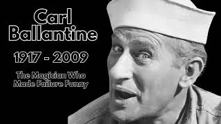 Carl Ballantine: The Magician Who Made Failure Funny