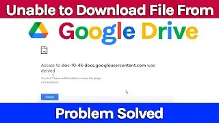 Unable to download file from Google drive | Problem Solved