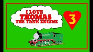 I Love Thomas The Tank Engine Part 3