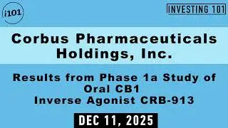 Corbus Pharmaceuticals Results from Phase 1a Study of Oral CB1 Inverse Agonist CRB-913 | Dec 11, 25