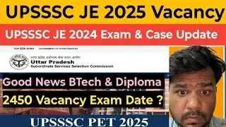 Big Update: UPSSSC JE New Vacancy Update & Exam date case update all details | UPSSSC JE 2024-25