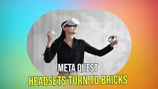 Meta Quest Update Nightmare: Fix for Corrupt Devices Revealed?