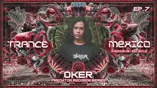 Oker / Predator Records Series Ep. 7 (Trance M&eacute;xico)