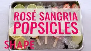 Ros&eacute; Sangria Popsicles | Shape