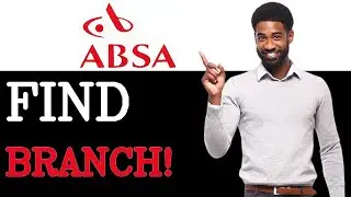 Step By Step Guide To Absa Bank Branch Locator (2025)