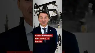 SOCAR-ın ke&ccedil;miş departament rəhbəri Adnan Əhmədzadə həbs olunub &ndash; o kimdir?