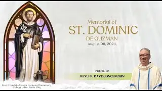 Aug. 8, 2024 | Memorial of St. Dominic de Guzman presided by Fr. Dave Concepcion