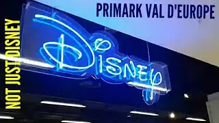 DISNEY MERCHANDISE AT PRIMARK VAL D'EUROPE minutes from Disneyland Paris