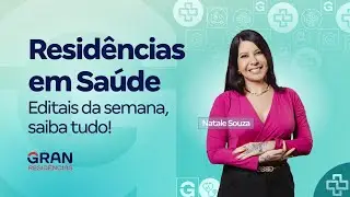Residências em Saúde: Editais da semana, saiba tudo! com Natale Souza