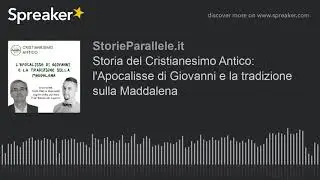 Storia del Cristianesimo Antico: l'Apocalisse di Giovanni e la tradizione sulla Maddalena