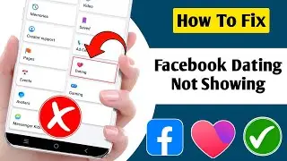 How to Fix Facebook Dating Not Showing (2024) | Fix Facebook Dating Unavailable