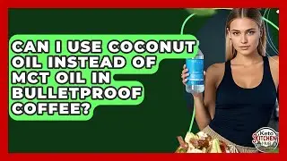 Can I Use Coconut Oil Instead Of MCT Oil In Bulletproof Coffee? - Keto Kitchen HQ