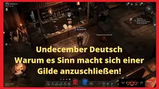 Undecember Deutsch: Warum ihr euch einer Gilde anschlie&szlig;en solltet!