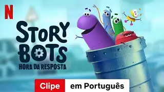 StoryBots: Hora da Resposta (Temporada 1 Clipe) | Trailer em Portugu&ecirc;s | Netflix
