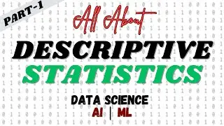 🚨Descriptive Statistics for Data Science, AI & ML 📊 | Concepts + Python Code (Part 1)📈