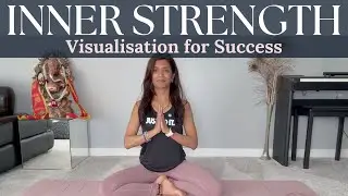 ✨Inner Strength | Visualisation for Success (Guided Meditation Priming Your Nervous System)
