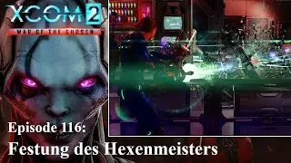 XCOM 2 WotC - S01E116 - Festung des Hexenmeisters