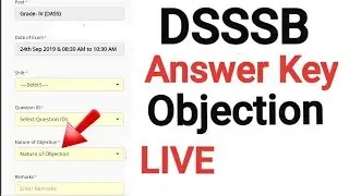 DSSSB ANSWER KEY OBJECTION FORM LIVE 2019