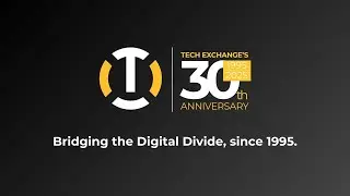 30 Years of Bridging the Digital Divide | Tech Exchange&rsquo;s Story of Impact