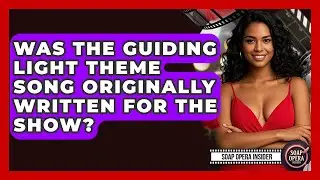 Was The Guiding Light Theme Song Originally Written For The Show? - Soap Opera Insider