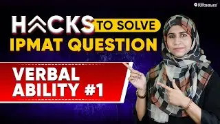 Verbal Ability #1 | Best Hacks to Solve IPMAT & BBA Entrance Exam Questions | IPMAT 2025 Preparation