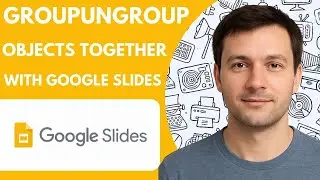 How to Groupungroup Objects Together in Google Slides Full 2026 Guide