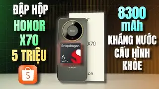 Đập Hộp Honor X70 Giá 5000K Shopee - Pin Siêu Trâu 8300mAh, Màn Đẹp, Cấu Hình Khoẻ Dùng Rất Ngon