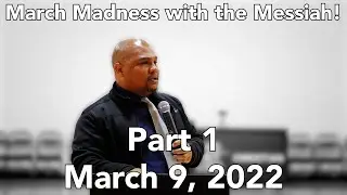 March Madness with the Messiah! // Part 1 // Coach Erv Wilson // March 9, 2022