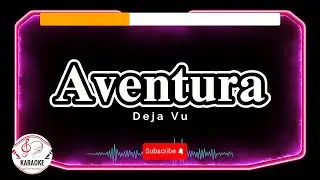 Aventura - Deja Vu Karaoke