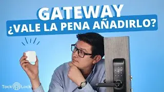 GATEWAY &iquest;Vale la pena a&ntilde;adirlo a mi Cerradura Inteligente? 🤔  | Tock Lock |