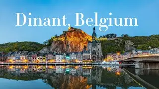 Dinant, Belgium Walking Tour 4K: A Visual Masterpiece Along the Meuse River