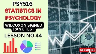 Statistics in Psychology | Wilcoxon signed-rank test | Psy516 | Lesson 44 | Short lecture