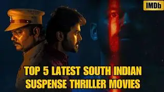 TOP 5 latest Suspense Thriller South Indian movies PART 4 | Crime thriller | IMDB | Mystery thriller